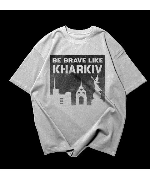Футболка оверсайз "Be brave like Kharkiv" сіра L/XL